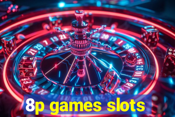 8p games slots